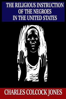 The Religious Instruction of the Negroes in the United States Cover Image