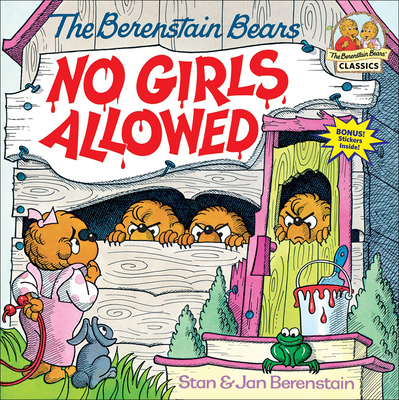 The Berenstain Bears: No Girls Allowed (Berenstain Bears First Time Books)