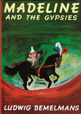 Madeline and the Gypsies By Ludwig Bemelmans, Ludwig Bemelmans (Illustrator) Cover Image