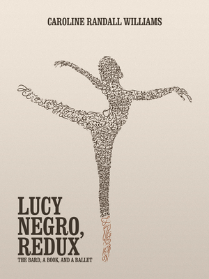 Lucy Negro, Redux By Caroline Randall Williams Cover Image