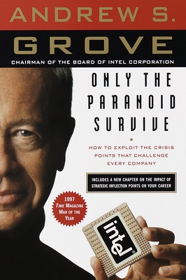 Only the Paranoid Survive: How to Exploit the Crisis Points That Challenge Every Company cover