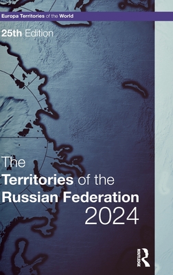 The Territories of the Russian Federation 2024 (Europa Territories of the World)