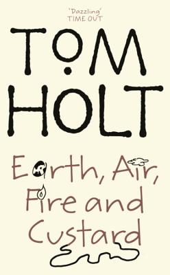 Earth, Air, Fire and Custard By Tom Holt Cover Image