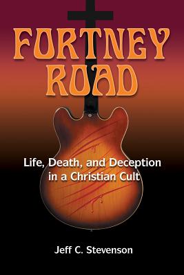 Fortney Road: Life, Death, and Deception in a Christian Cult Cover Image