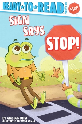 Sign Says Stop!: Ready-to-Read Pre-Level 1 Cover Image