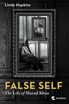 False Self: The Life of Masud Khan By Linda Hopkins Cover Image