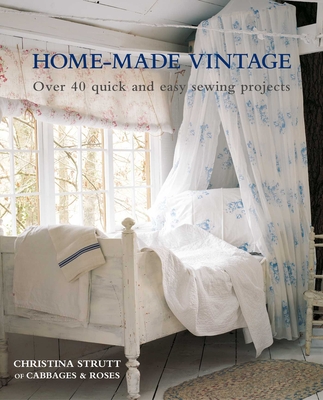 Home-Made Vintage: Over 40 quick and easy sewing projects Cover Image