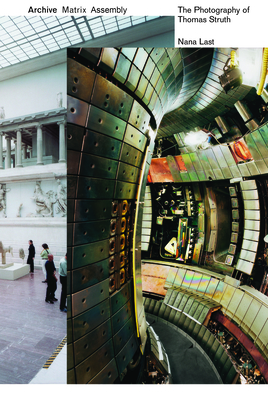 Archive, Matrix, Assembly: The Photographs of Thomas Struth 1978