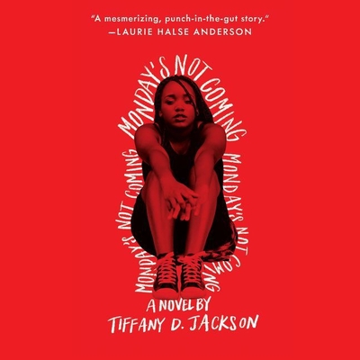 Monday's Not Coming Lib/E By Tiffany D. Jackson, Imani Parks (Read by) Cover Image