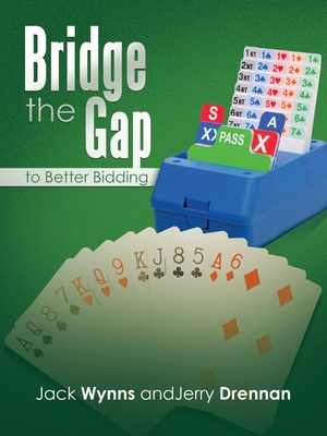 Bridge the Gap to Better Bidding By Jack Wynns, Jerry Drennan Cover Image