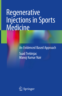Regenerative Injections in Sports Medicine: An Evidenced Based Approach Cover Image
