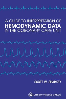 A Guide to Interpretation of Hemodynamic Data in the Coronary Care Unit Cover Image