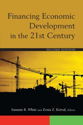 Financing Economic Development in the 21st Century By Sammis B. White, Zenia Z. Kotval Cover Image