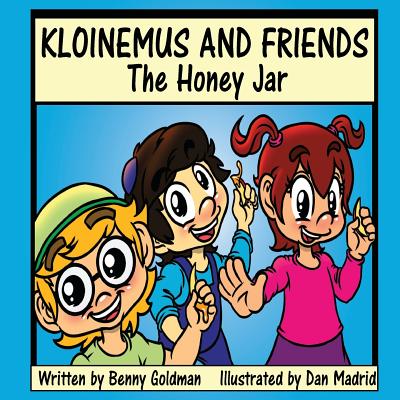 Kloinemus and Friends - The Honey Jar By Dan Madrid (Illustrator), Benny Goldman Cover Image