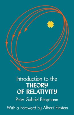 Introduction to the Theory of Relativity (Dover Books on Physics) By Peter G. Bergmann Cover Image