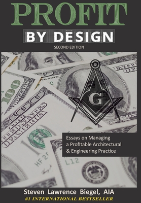 Profit By Design: Essays on Managing a Profitable Architectural & Engineering Practice Cover Image