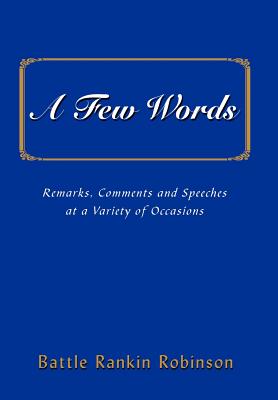 A Few Words: Remarks, Comments and Speeches at a Variety of Occasions Cover Image