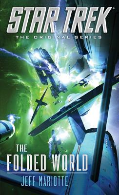 The Folded World (Star Trek: The Original Series) By Jeff Mariotte Cover Image