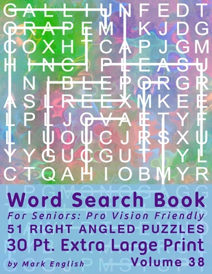 Word Search Book For Seniors: Pro Vision Friendly, 51 Right Angled Puzzles, 30 Pt. Extra Large Print, Vol. 38 Cover Image