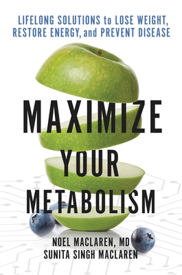 Maximize Your Metabolism: Lifelong Solutions to Lose Weight, Restore Energy, and Prevent Disease Cover Image