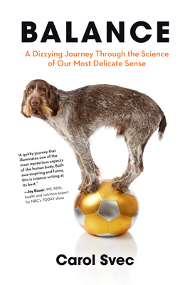 Balance: A Dizzying Journey Through the Science of Our Most Delicate Sense Cover Image