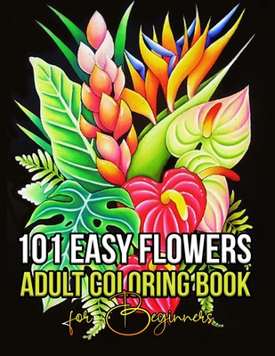 Easy Coloring Book for Adults: Colorful Nature Flowers and Animals for Senior [Book]