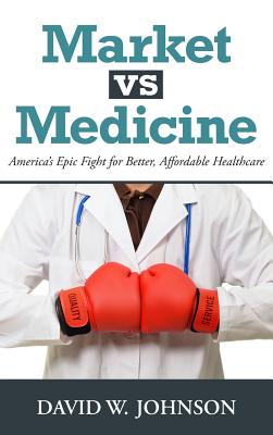 Market vs. Medicine: America's Epic Fight for Better, Affordable Healthcare Cover Image