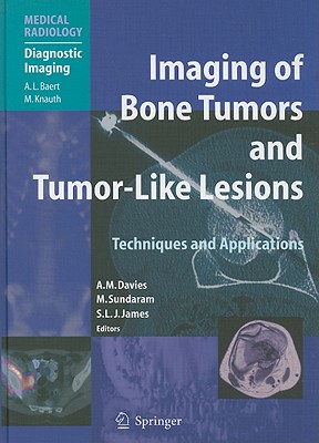 Imaging of Bone Tumors and Tumor-Like Lesions: Techniques and Applications Cover Image