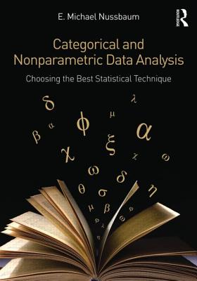 Categorical and Nonparametric Data Analysis: Choosing the Best Statistical Technique (Multivariate Applications) Cover Image