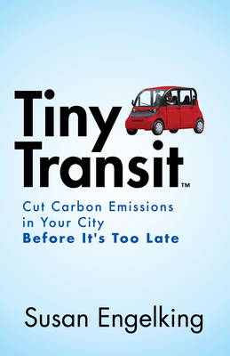 Tiny Transit: Cut Carbon Emissions in Your City Before It's Too Late Cover Image