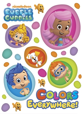 Cover for Colors Everywhere! (Bubble Guppies) (Board Book)