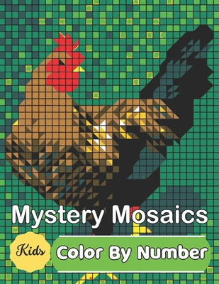 Mystery Mosaics Color By Number For Kids: Pixel Color By Number Adults and Kids with Beautiful & Funny 50 Coloring Pages for Relaxation & Stress Relie Cover Image