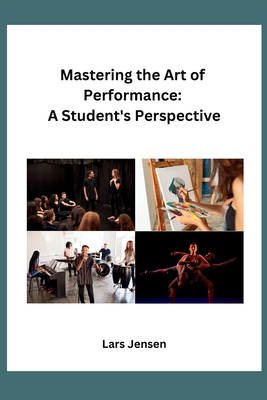 Mastering the Art of Performance: A Student's Perspective Cover Image