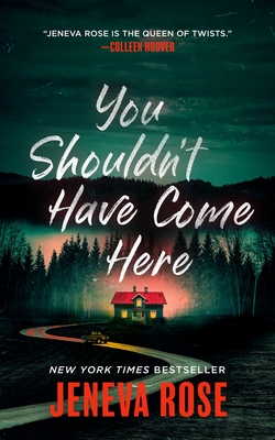 You Shouldn't Have Come Here By Jeneva Rose Cover Image