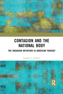 Cover for Contagion and the National Body: The Organism Metaphor in American Thought