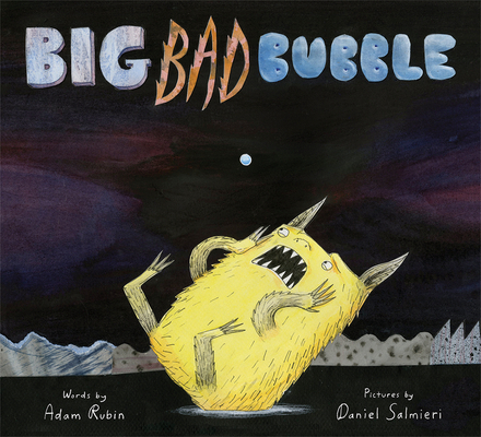 Big Bad Bubble By Adam Rubin, Daniel Salmieri (Illustrator) Cover Image