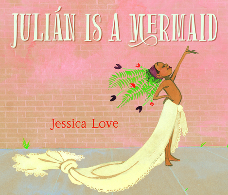 Julián Is a Mermaid