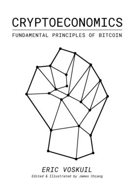 Cryptoeconomics: Fundamental Principles of Bitcoin Cover Image