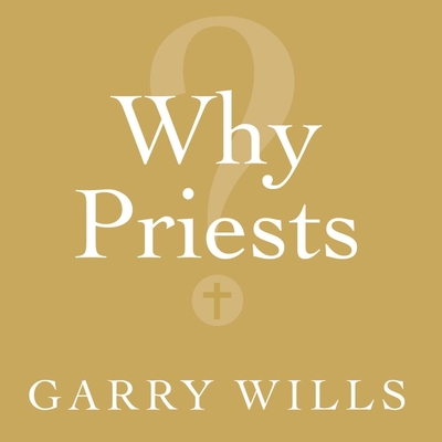 Why Priests?: A Failed Tradition Cover Image
