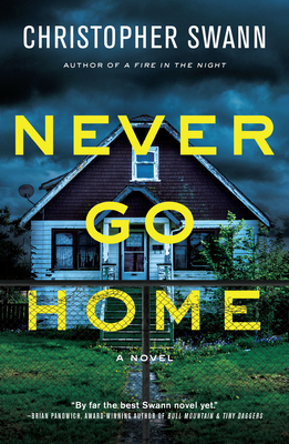 Never Go Home: A Novel (A Faulkner Family Thriller #2) By Christopher Swann Cover Image