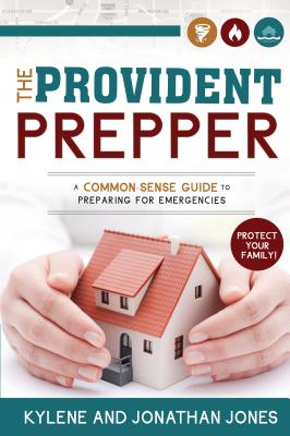 Provident Prepper: A Common-Sense Guide to Preparing for Emergencies Cover Image