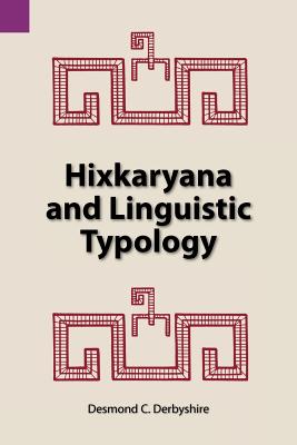Hixkaryana and Linguistic Typology (Summer Institute of Linguistics Publications in Linguistics #76) Cover Image
