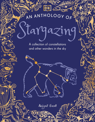 An Anthology of Stargazing: A Collection of Stars and Constellations (DK Little Anthologies) By DK Cover Image