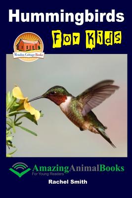 Hummingbirds For Kids By John Davidson, Mendon Cottage Books (Editor), Rachel Smith Cover Image
