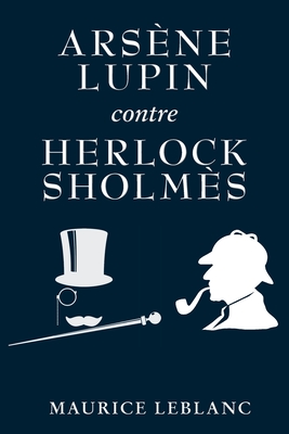 Arsène Lupin contre Herlock Sholmès By Maurice LeBlanc Cover Image