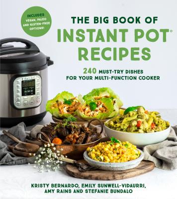 The Big Book of Instant Pot Recipes: 240 Must-Try Dishes for Your Multi-Function Cooker Cover Image