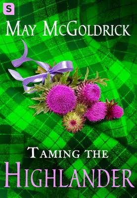Taming the Highlander (The Scottish Relic Trilogy #2) By May McGoldrick Cover Image