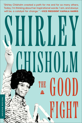 The Good Fight By Shirley Chisholm Cover Image