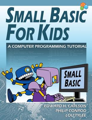 Small Basic For Kids: A Computer Programming Tutorial Cover Image