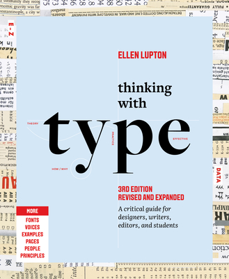 Thinking with Type: A Critical Guide for Designers, Writers, Editors, and Students (3rd Edition, Revised and Expanded) Cover Image
